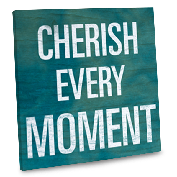 Cherish each day by adding interest to your decor with our quote canvas decor.